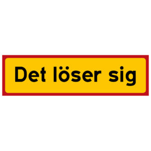 Skojig skylt  "Det löser sig" 28x12cm